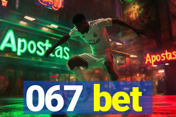 067 bet